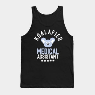 Koalafied Medical Assistant - Funny Gift Idea for Medical Assistants Tank Top